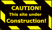 Sign flashing "CAUTION! This site under Construction!"